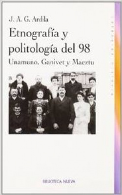 ETNOGRAFIA Y POLITOLOGIA DEL 98 UNAMUNO GANIVET Y MAEZTU