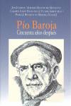 PIO BAROJA CINCUENTA AÑOS DESPUES