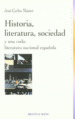 HISTORIA LITERATURA Y SOCIEDAD Y UNA CODA ESPAÑOLA