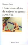 HISTORIAS REBELDES DE MUJERES BURGUESAS (1790-1948)