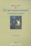 POR QUE NO PASA EL PASADO