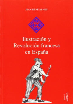 ILUSTRACION Y REVOLUCION FRANCESA EN ESPAÑA