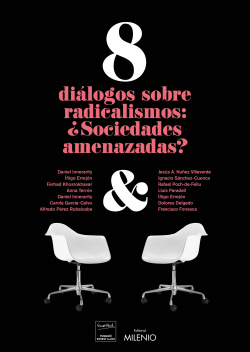 8 DIALOGOS SOBRE RADICALISMOS: ¿SOCIEDADES AMENAZADAS?