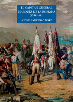 EL CAPITAN GENERAL MARQUÈS DE LA ROMANA 1761-1811