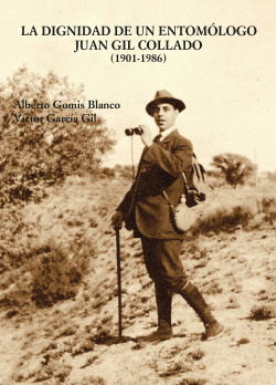 LA DIGNIDAD ENTOMOLOGO JUAN GIL COLLADO 1901-1986