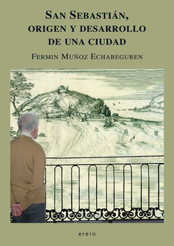 San Sebastián, origen y desarrollo de una ciudad