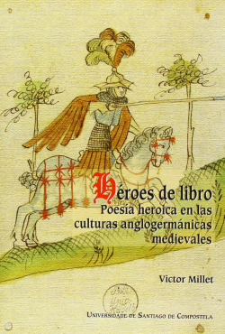 Heroes De Libro. Poesia Heroica En Las Culturas Angl