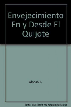 Envejecimiento en y desde El Quijote