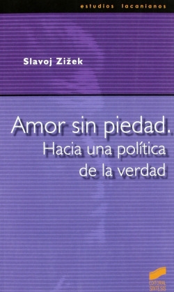 AMOR SIN PIEDAD: HACIA UNA POLÍTICA DE LA VERDAD