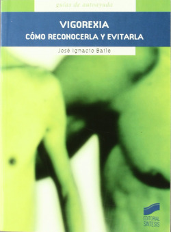 VIGOREXIA. COMO RECONOCERLA Y EVITARLA