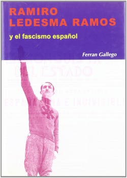 RAMIRO LEDESMA RAMOS Y EL FASCISMO ESPAÑOL