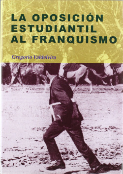 La oposicion estudiantil al franquismo