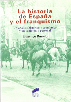 HISTORIA DE ESPAÑA Y EL FRANQUISMO, LA-