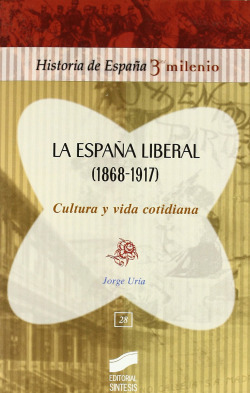 ESPAÑA LIBERAL (1868-1917) CULTURA Y VIDA COTIDIANA