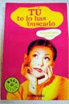 Tú te lo has buscado