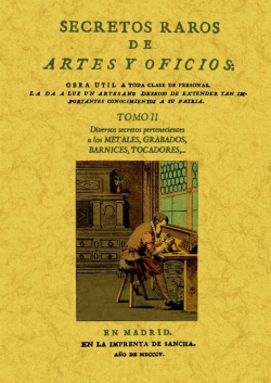 Secretos raros de artes y oficios. Vol.II