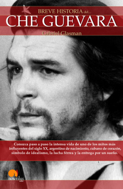 La breve historia del Che Guevara