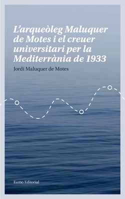L´Arqueoleg maluquer de motes i el creuer universitari per la Mediterrània de 1933