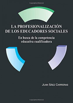 La profesionalización de los educadores sociales en busca de la competencia educativa cualificadora