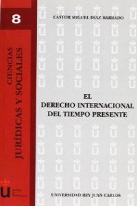 El derecho internacional del tiempo presente