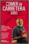 Comer en carretera, 2003