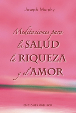 Meditaciones para la salud, la riqueza y el a