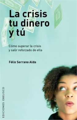 La crisis, tu dinero y tu