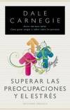 Superar las preocupaciones y el estrés
