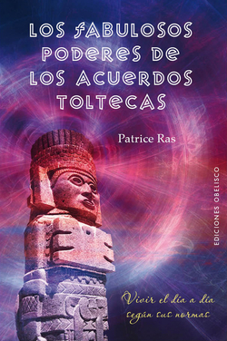 Los fabulosos poderes de los acuerdos toltecas