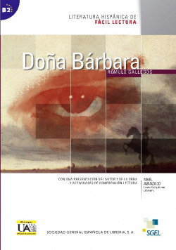 Colección Literatura Hispánica Fácil Lectura: DOÑA BARBARA B2