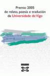 Premio 2005 de relato, poesía e tradución da Universidade de Vigo
