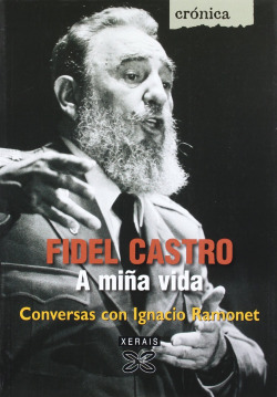 Fidel Castro. A miña vida.