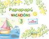 Papapapú. Vacacións 3 anos