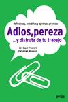 Adios, Pereza ... Y Disfruta De Tu Trabajo