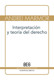 Interpretacion Y Teoria Del Derecho (Beg)