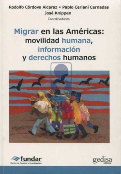 MIGRAR EN LAS AMÈRCICAS: MOVILIDAD HUMANA, INFORMACIÓN Y DERECHOS HUMANOS
