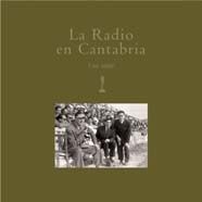 Que ustedes sean felices. Historia de la radio en Cantabria