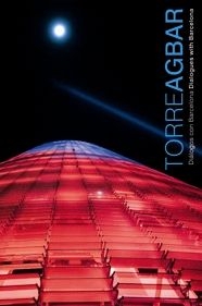 Torre Agbar. Diálogos con Barcelona. Dialogues with Barcelona