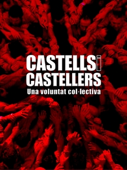 Castells i castellers. Una voluntat col.lectiva