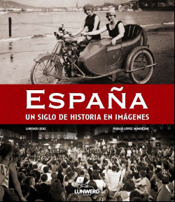 España. Un siglo de historia en imágenes