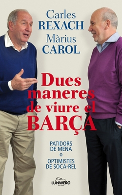 Dues maneres de viure el Barça