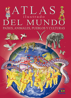 Atlas ilustrado del mundo, países, animales, pueblos y culturas