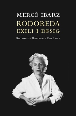 Rodoreda. Exili i desig.