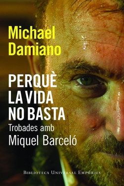Perquè la vida no basta. Trobades amb Miquel Barceló