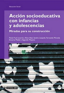 Acción socioeducativa con infancias y adolescencias. Miradas para su construcción