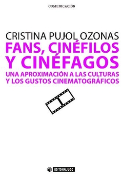 Fans, cinéfilos y cinéfagos. Una aproximación a las culturas y los gustos cinematográficos