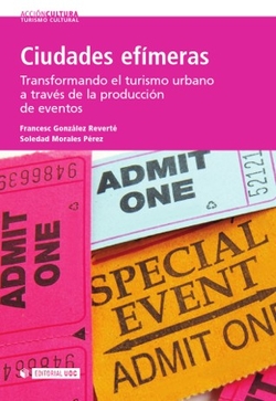 Ciudades efímeras. Transformando el turismo urbano a través de la producción de eventos