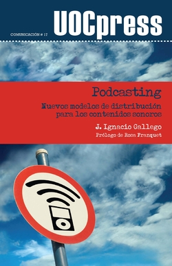 Podcasting. Nuevos modelos de distribución para los contenidos sonoros