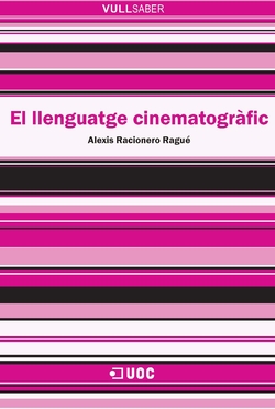 El llenguatge cinematográfic. Tot el que s'ha de saber per realitzar un film de ficció