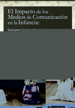 El Impacto de los Medios de Comunicación en la Infancia: Guía para Padres y Educadores